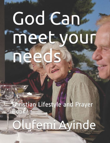 God Can meet your needs: Christian Lifestyle
