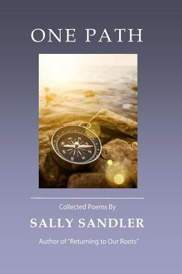 One Path : Collected Poems By Sally Sandler