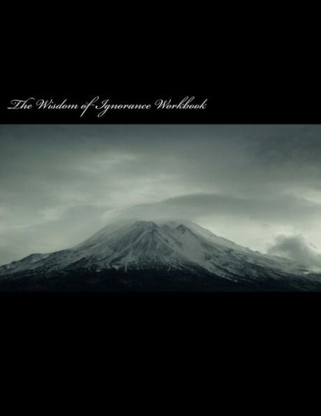 The Wisdom Of Ignorance Workbook