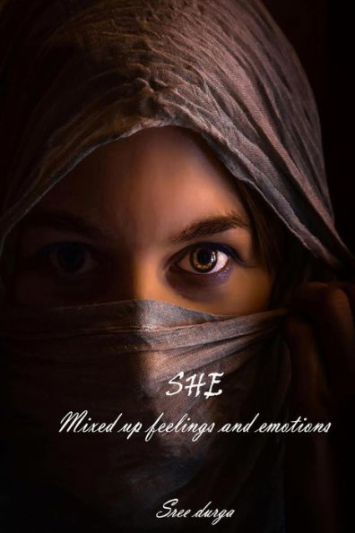 She : Mixed Up Feelings And Emotions