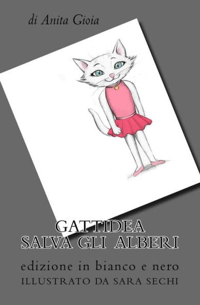 Gattidea salva gli alberi: edizione in bianco e nero (Italian Edition)