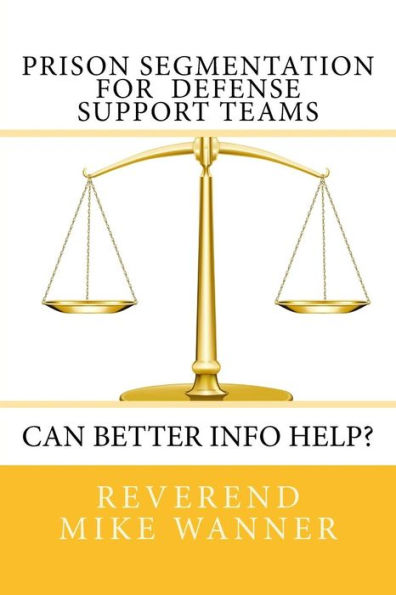 Prison Segmentation For Defense Support Teams : Can Better Info Help?