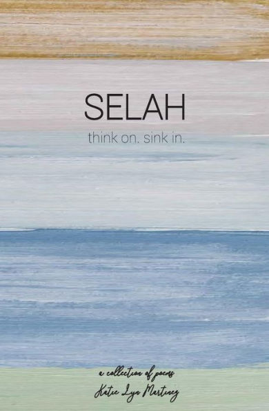 Selah : Think On. Sink In.