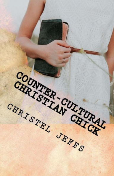 Counter-cultural Christian Chick: A Poetry Anthology