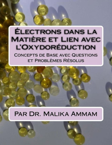 electrons dans la Matière et Lien avec l’Oxydoreduction: Concepts de Base avec Questions et Problèmes Resolus (Section 2) (French Edition)