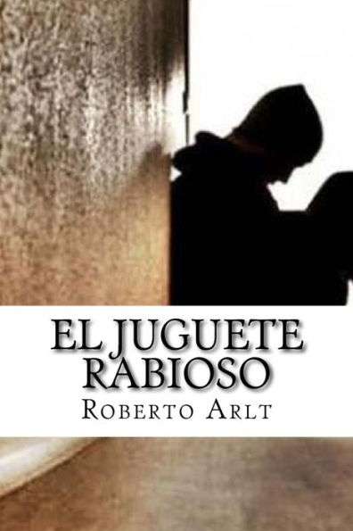 El juguete Rabioso (Spanish Edition) - 9781986248990