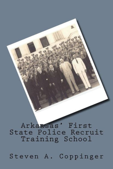 Arkansas' First State Police Recruit Training School