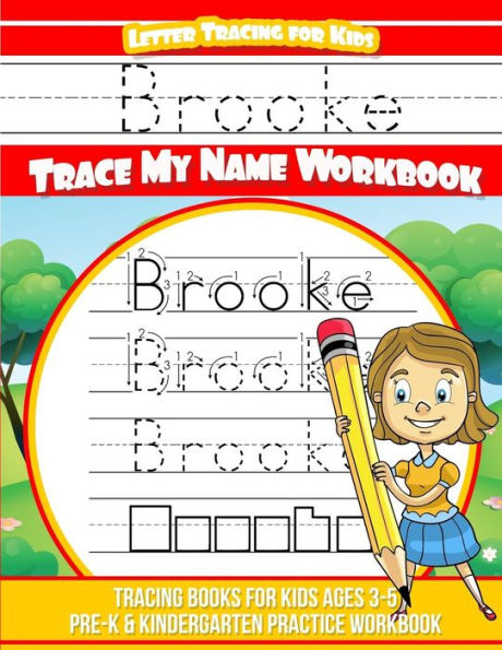 Brooke Cuaderno de seguimiento de letras para niños Trace my Name: libros de seguimiento para niños de 3 a 5 años Libro de ejercicios de práctica para preescolar y jardín de infantes