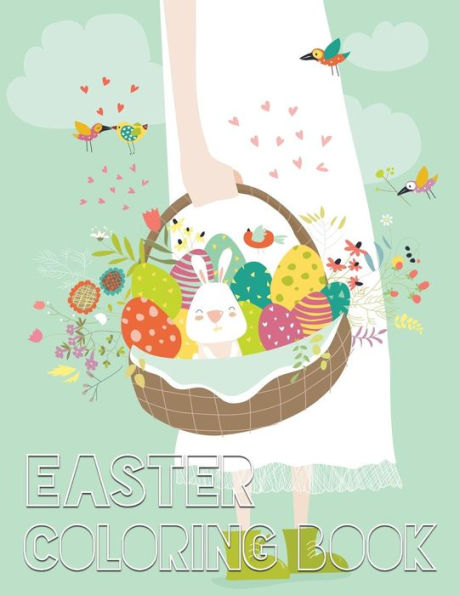 Easter Coloring Book: 40 Easter Design For Kids, Teens, Adults With Fun, Easy, and Relaxing (Coloring Book of Easter Eggs, Bunnies, Easter Buskets) (Easter Coloring Lucy)