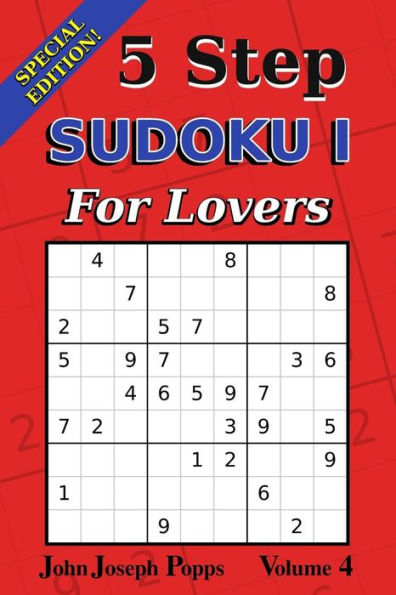 Sudoku de 5 pasos I para amantes Vol 4: Edición especial - ¡310 rompecabezas! - Niveles fácil, medio y difícil - Libro de rompecabezas de sudoku (para amantes I)