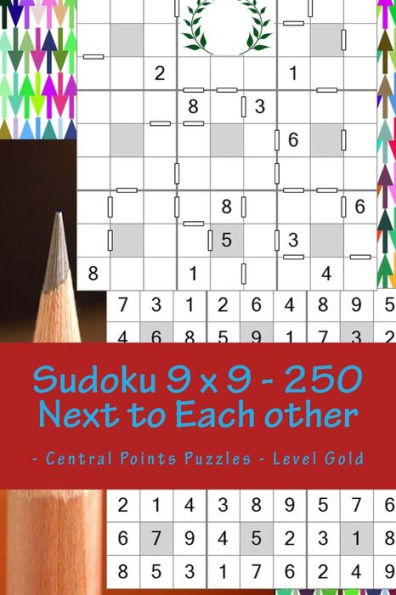 Sudoku 9 X 9 - 250 Next To Each Other - Central Points Puzzles - Level Gold : Book For Mood And Entertainment
