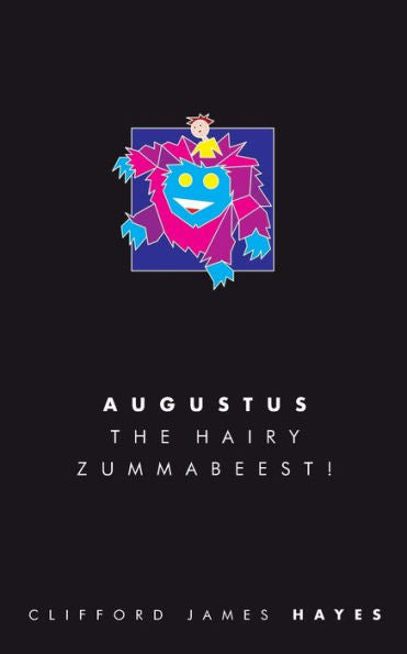 Augustus, the Hairy Zummabeest! (Special Edition!) (Hairy Tales (Special Edition))