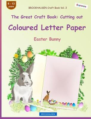 BROCKHAUSEN Craft Book Vol. 3 - The Great Craft Book: Cutting out Coloured Letter Paper: Easter Bunny