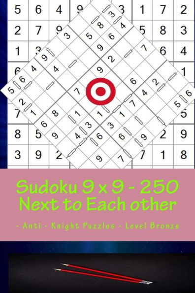Sudoku 9 X 9 - 250 Next To Each Other - Anti - Knight Puzzles - Level Bronze : The Book Sudoku - Game, Mood, Rest And Entertainment