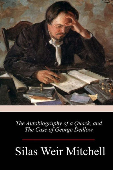 The Autobiography Of A Quack, And The Case Of George Dedlow - 9781986307055