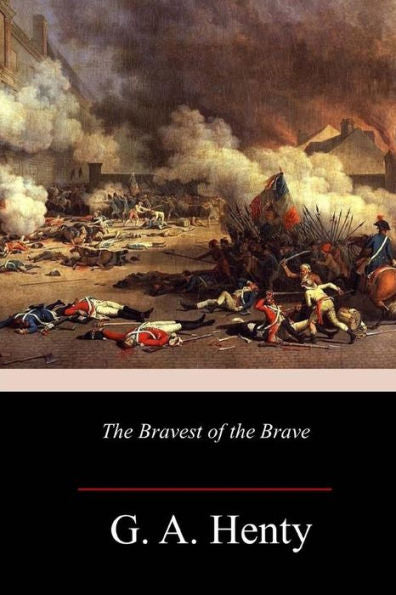 The Bravest Of The Brave - 9781986310482