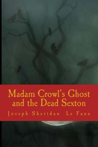 Madam Crowl's Ghost And The Dead Sexton - 9781986317245