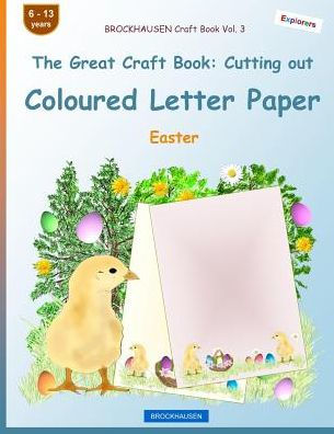 BROCKHAUSEN Craft Book Vol. 3 - The Great Craft Book: Cutting out Coloured Letter Paper: Easter