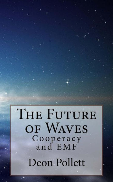 The Future Of Waves : Cooperacy And Emf