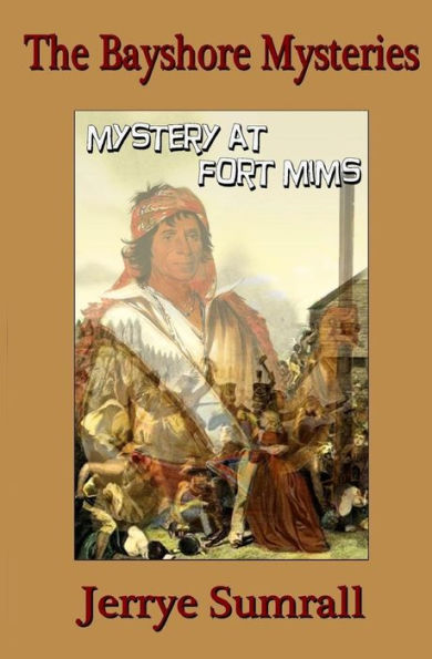 The Bayshore Mysteries : Mystery At Fort Mims