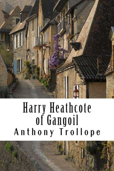 Harry Heathcote of Gangoil - 9781986326216