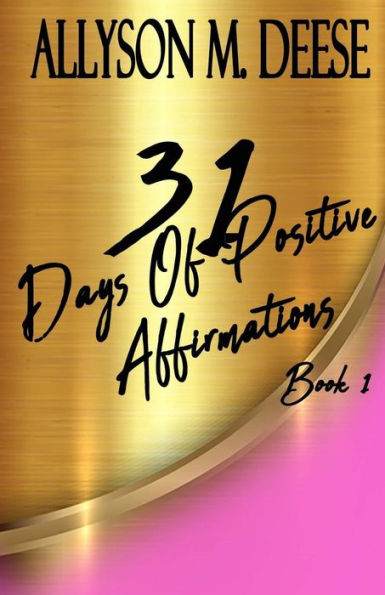 31 Days Of Positive Affirmations: Book 1