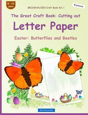 BROCKHAUSEN Craft Book Vol. 1 - The Great Craft Book: Cutting out Letter Paper: Easter: Butterflies and Beetles