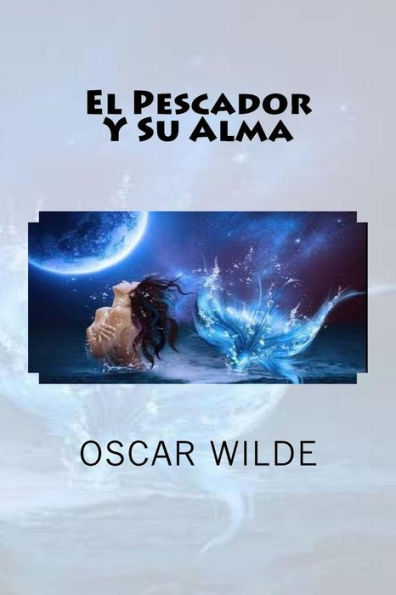 El Pescador Y Su Alma (Spanish Edition) - 9781986336017
