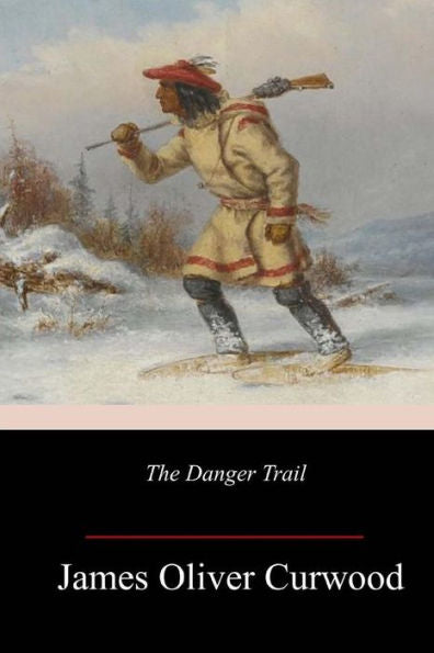 The Danger Trail - 9781986342605