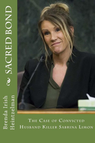 Sacred Bond : The Case Of Convicted Husband Killer Sabrina Limon