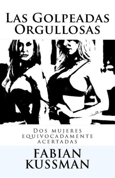 Las Golpeadas Orgullosas (Spanish Edition)