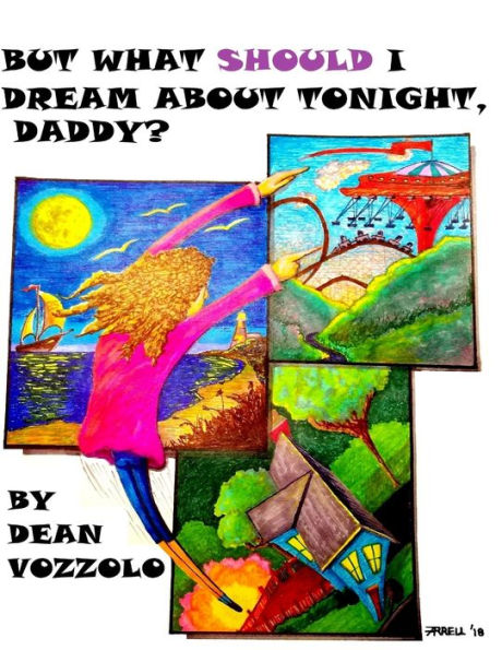 But What Should I Dream About Tonight Daddy?: Bedtime Stories that Encourage the Imagination