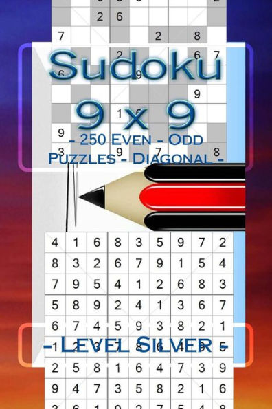 Sudoku 9 X 9 - 250 Even - Odd Puzzles - Diagonal - Level Silver : The Book Sudoku For You - Game, Logic, Mood, Rest And Entertainment