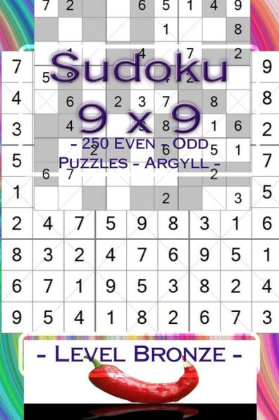 Sudoku 9 X 9 - 250 Even - Odd Puzzles - Argyll - Level Bronze : Your Book Sudoku - Game, Logic, Mood, Rest And Entertainment