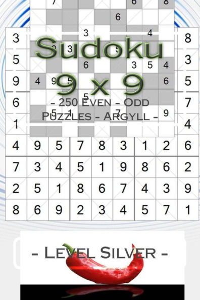 Sudoku 9 X 9 - 250 Even - Odd Puzzles - Argyll - Level Silver : Your Book Sudoku - Game, Logic, Mood, Rest And Entertainment