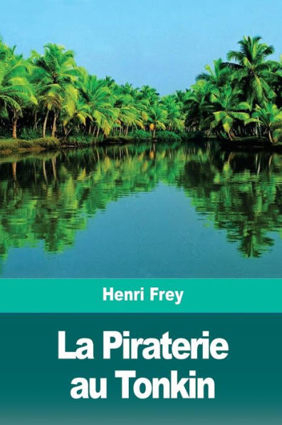 La Piraterie au Tonkin (French Edition)