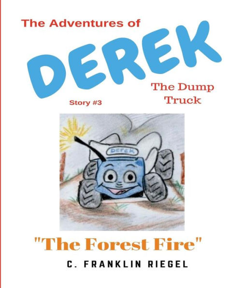 The Adventures Of Derek The Dump Truck - 9781986379854