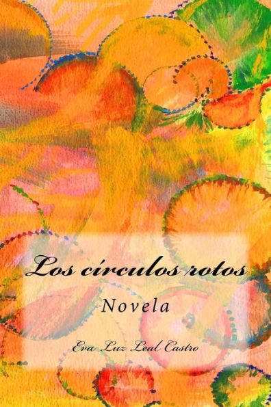 Los Circulos Rotos : Novela