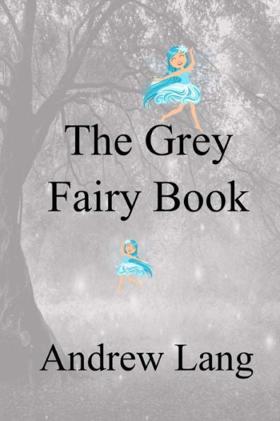 The Grey Fairy Book - 9781986382427