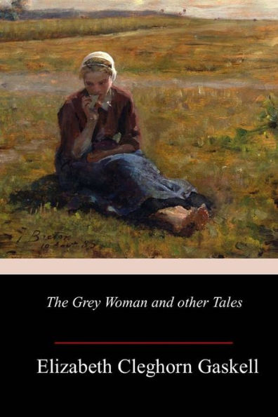 The Grey Woman And Other Tales - 9781986382533