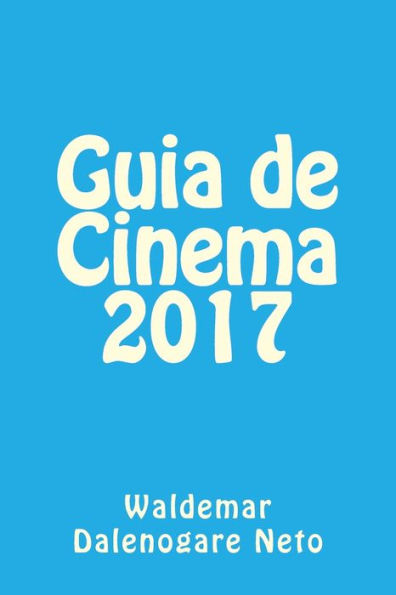 Guia de Cinema 2017 (Portuguese Edition)