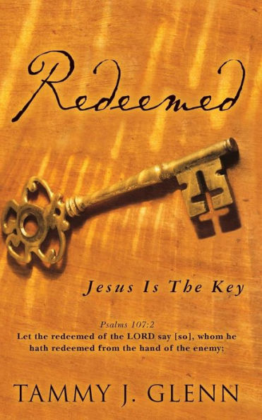 Redeemed : Jesus Is The Key