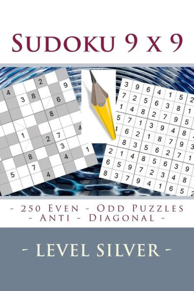 Sudoku 9 X 9 - 250 Even - Odd Puzzles - Anti - Diagonal - Level Silver : Connoisseurs Of Sudoku