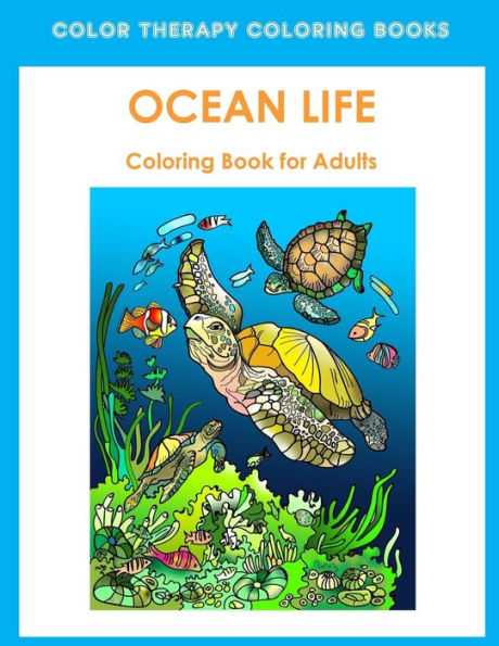Libro para colorear para adultos sobre la vida oceánica: hermosas ilustraciones de la vida oceánica para adultos que alivian el estrés, incluidos delfines, ballenas, caballitos de mar, tortugas marinas, peces león, arrecifes de coral y tiburones.