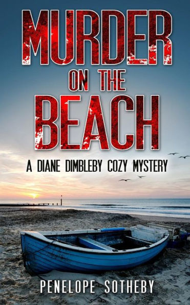 Murder On The Beach : A Diane Dimbleby Cozy Mystery