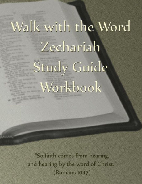 Walk With The Word Zechariah Study Guide Workbook