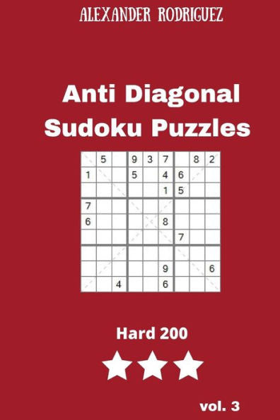 Anti Diagonal Sudoku Puzzles - Hard 200 vol. 3