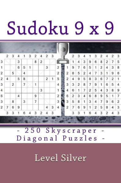 Sudoku 9 X 9 - 250 Skyscraper - Diagonal Puzzles - Level Silver : 9 X 9 Pitstop Vol. 101 - Sudoku Puzzle Books Medium, Hard