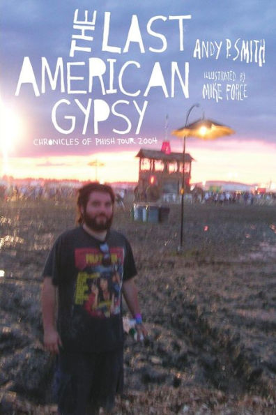 The Last American Gypsy : Chronicles Of Phish Tour 2004
