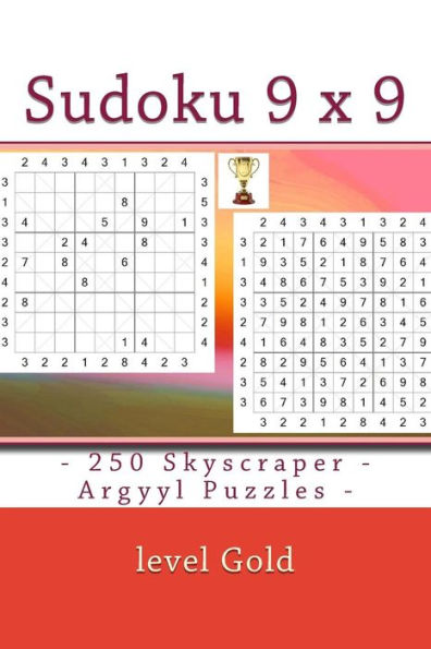 Sudoku 9 X9 - 250 Skyscraper - Argyyl Puzzles - Level Gold : 9 X 9 Pitstop Vol. 105 I Ask To Give A Review And Your Advice